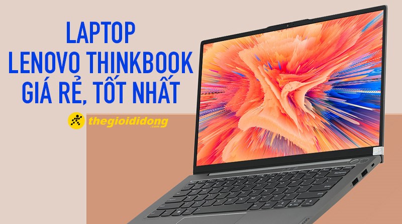 Top 5 laptop Lenovo ThinkBook Core i5 gi&aacute; rẻ, tốt nhất hiện nay