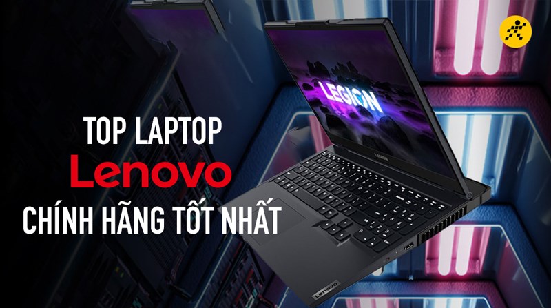 Điểm mặt 3 laptop Lenovo Legion Gaming ch&iacute;nh h&atilde;ng, tốt nhất hiện nay