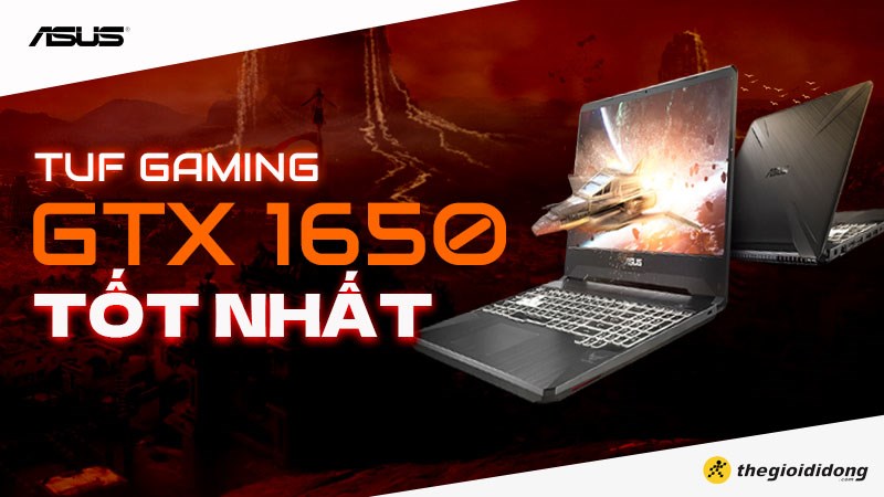 top-3-laptop-asus-tuf-gaming-gtx-1650-chien-game-tot-nhat Điểm mặt 3 laptop Asus TUF Gaming GTX 1650 tốt nhất cho game thủ