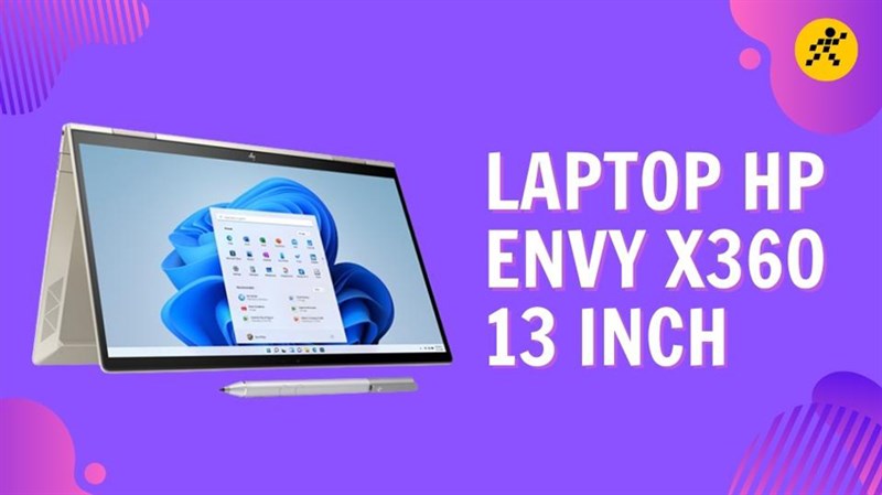 Laptop HP Envy x360 13 inch mẫu m&atilde; đẹp, hiệu năng đỉnh