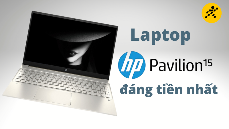 Laptop HP Pavilion 15 Core i3 đ&aacute;ng tiền nhất