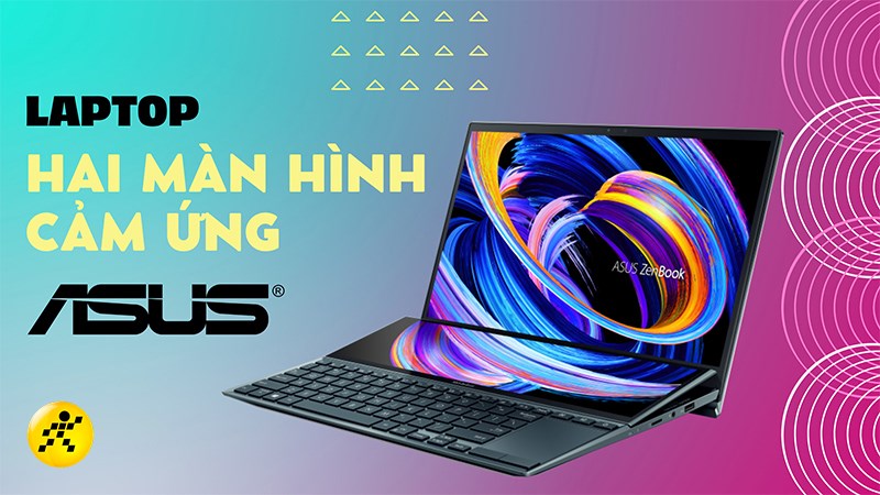 Top 4 laptop 2 màn hình cảm ứng siêu độc đáo, tốt nhất 2022