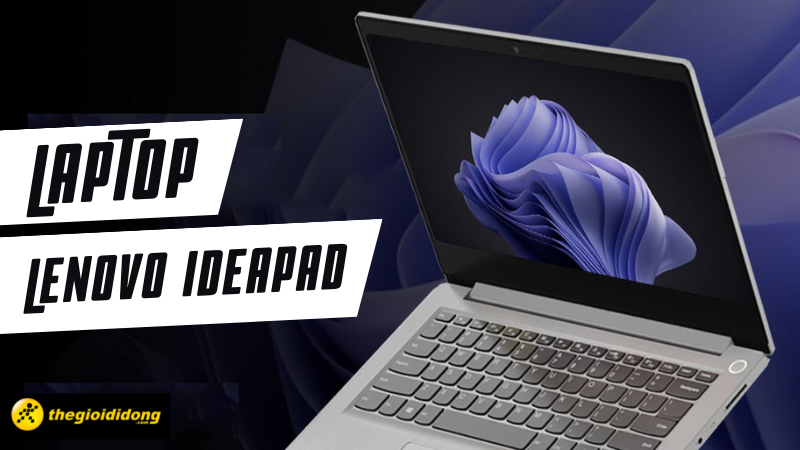 Top 10 laptop Lenovo Ideapad gi&aacute; tốt, đ&aacute;ng tậu nhất hiện nay