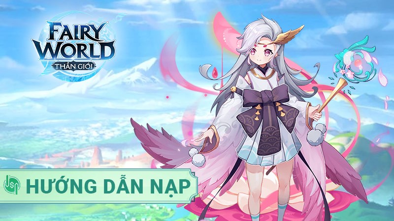 Cách nạp thẻ Fairy World: Thần Giới