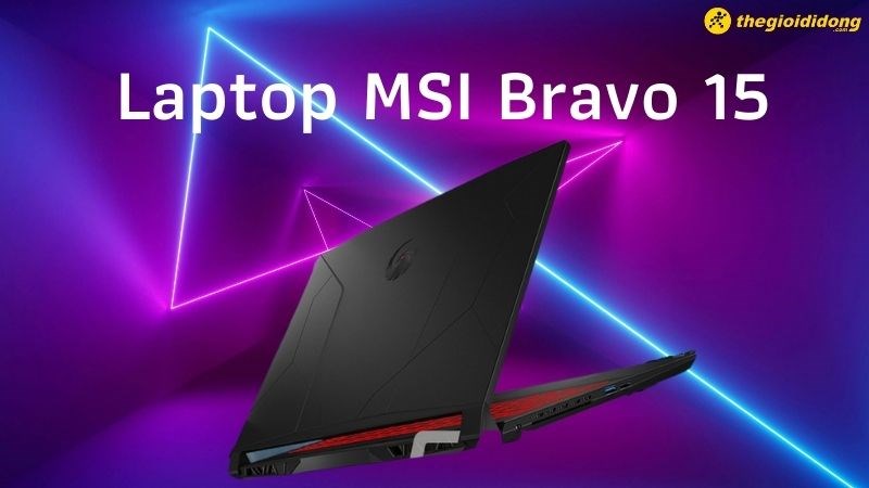 Laptop MSI Bravo 15 cấu hình ấn tượng