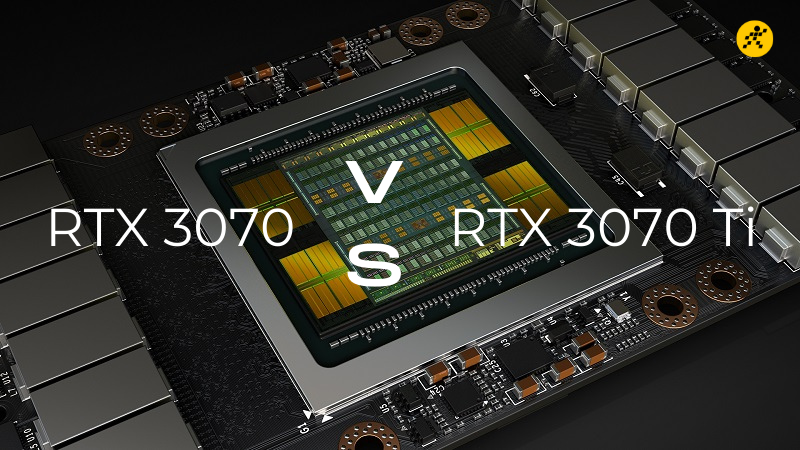 RTX 3070 vs RTX 3070 Ti - Điểm khác biệt nằm ở đâu