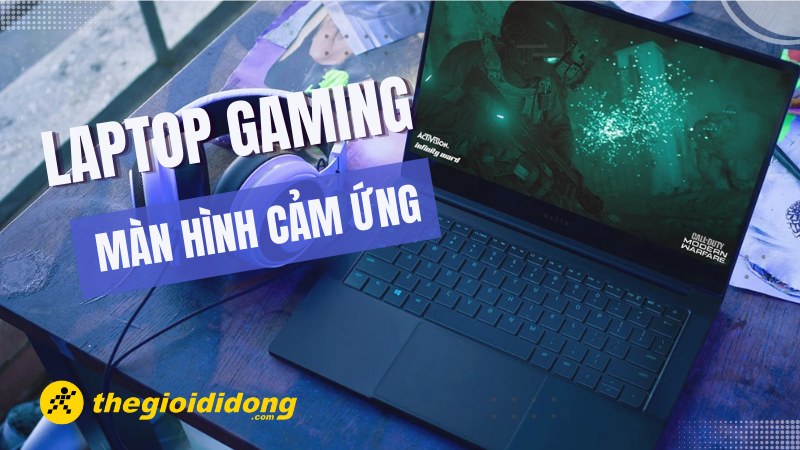 Tổng hợp 4 laptop gaming có màn hình cảm ứng đáng mua nhất 2022 Tổng hợp 4 laptop gaming có màn hình cảm ứng đáng mua nhất 2022