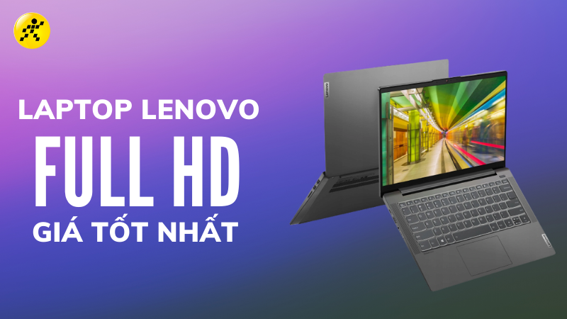 Top 5 Lenovo m&agrave;n h&igrave;nh Full HD gi&aacute; tốt nhất hiện nay