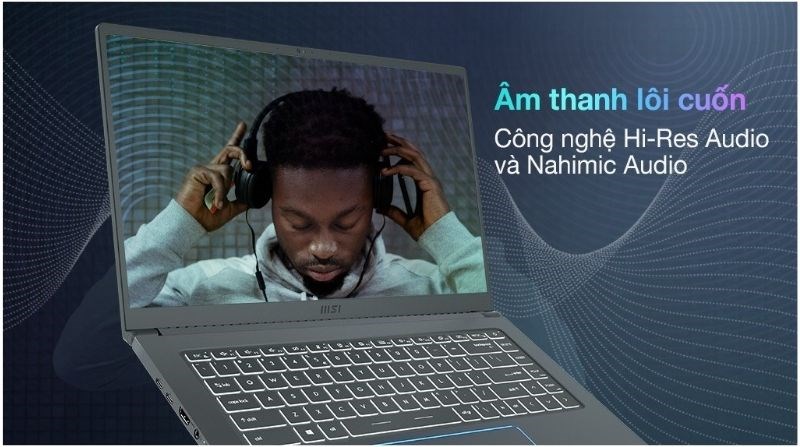 MSI Prestige 15 với công nghệ tiên tiến đáp ứng nhu cầu giải trí