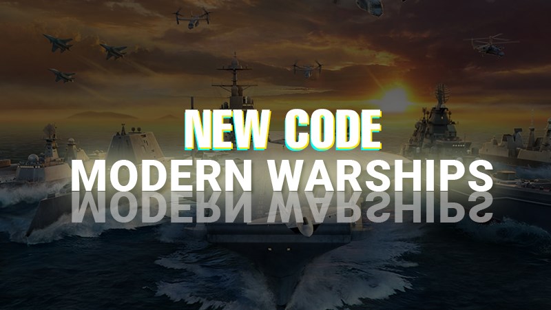 Code Modern Warships: Tàu chiến hiện đại mới nhất