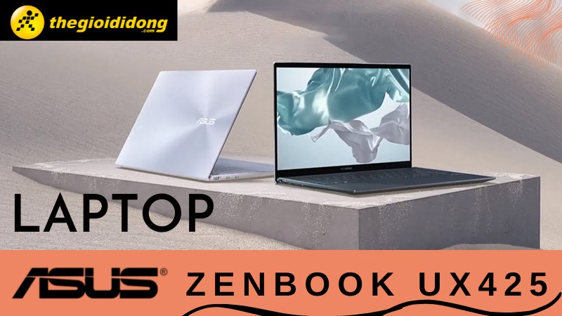 Top 4 laptop Asus Zenbook UX425 được quan t&acirc;m nhiều nhất