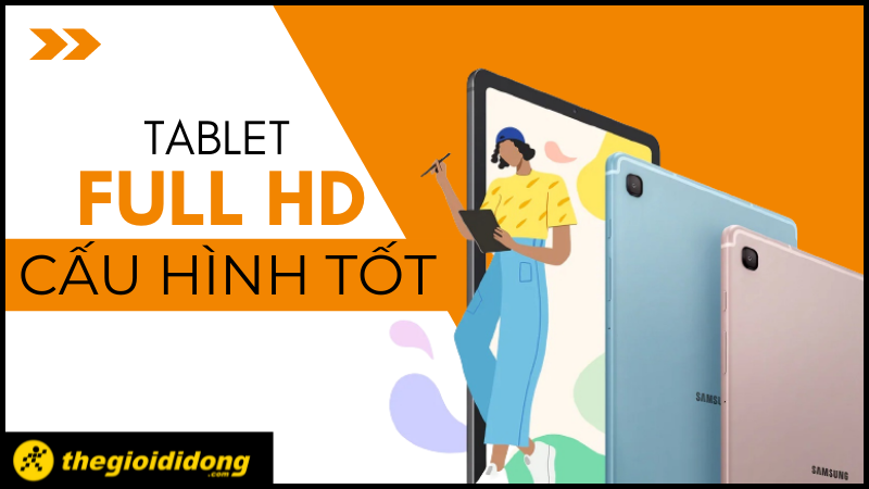 Top 11 m&aacute;y t&iacute;nh bảng cấu h&igrave;nh tốt d&agrave;nh cho học sinh, sinh vi&ecirc;n