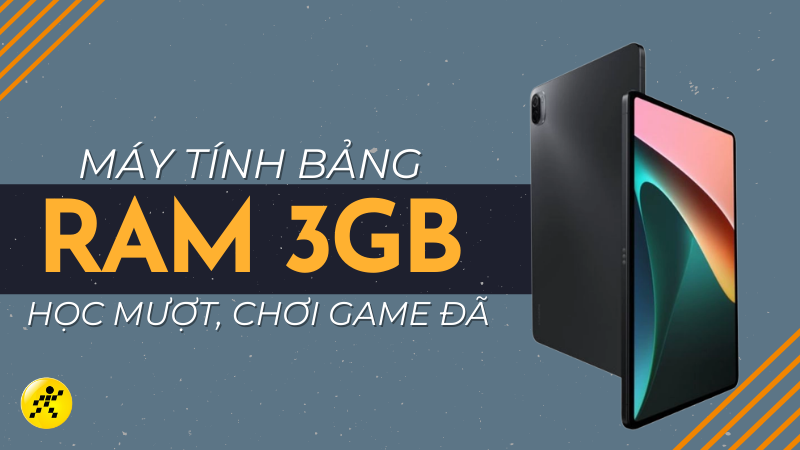 Top 6 m&aacute;y t&iacute;nh bảng RAM 3GB học cực mượt, chiến game cực đ&atilde;