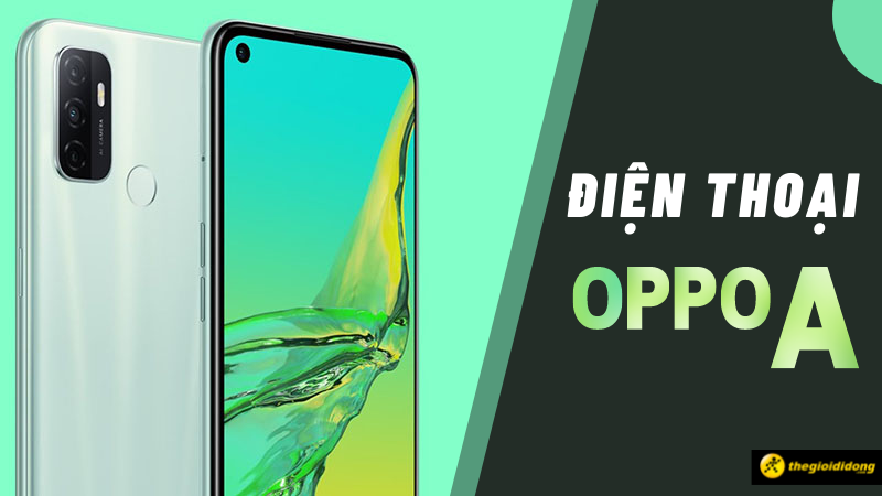 Top 7 điện thoại Oppo A giá cực hời mà bạn không nên bỏ lỡ