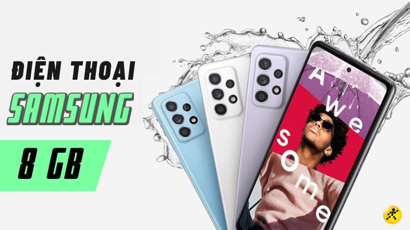 Top 10 điện thoại Samsung RAM 8GB đáp ứng tốt nhiều tác vụ