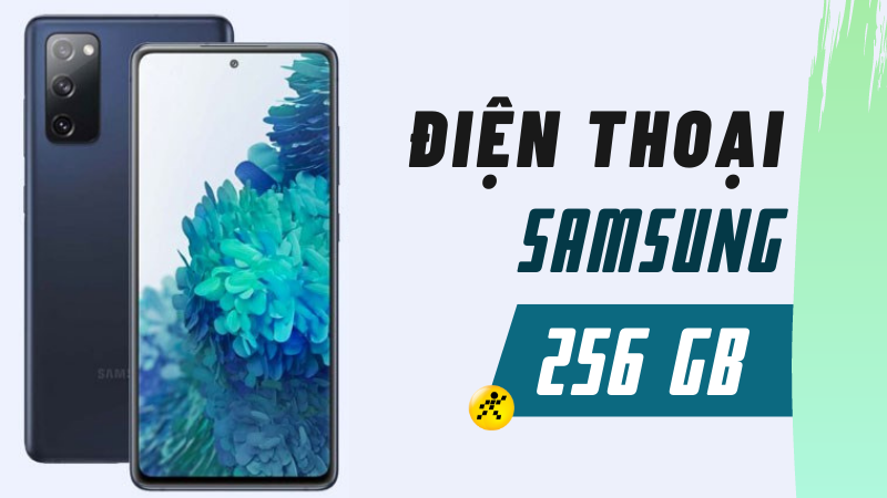 Tất cả điện thoại Samsung 256GB gi&aacute; tốt, đ&aacute;ng tậu nhất 