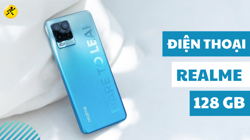 Top 10 điện thoại Realme 128GB cấu hình khủng, đáng tiền nhất