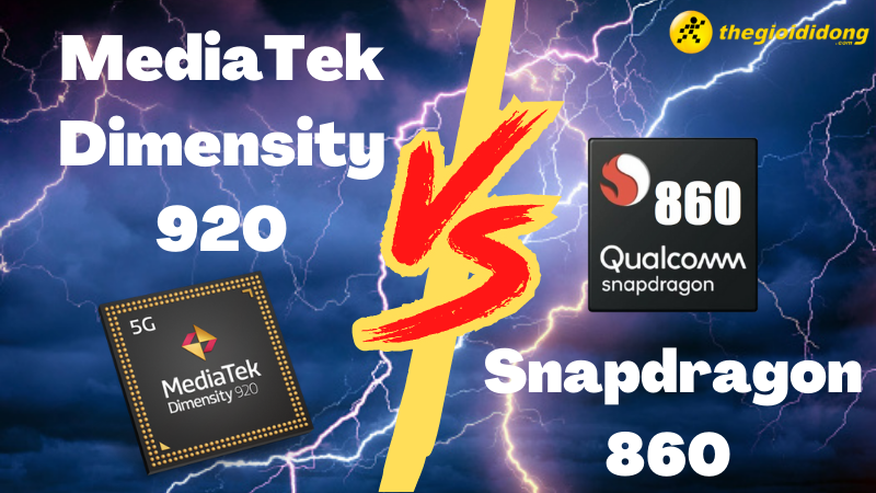 So s&aacute;nh chip MediaTek Dimensity 920 v&agrave; Snapdragon 860, chip n&agrave;o mạnh hơn?