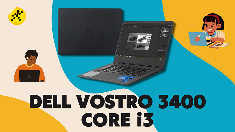 Điểm mặt 3 laptop Dell Vostro Core i3 đáp ứng mọi nhu cầu học tập