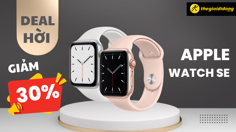 Tin được kh&ocirc;ng Apple Watch SE giảm 30%, tậu ngay đi bạn ơi