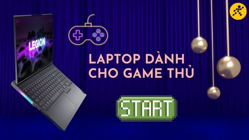 6 Laptop dành cho game thủ
