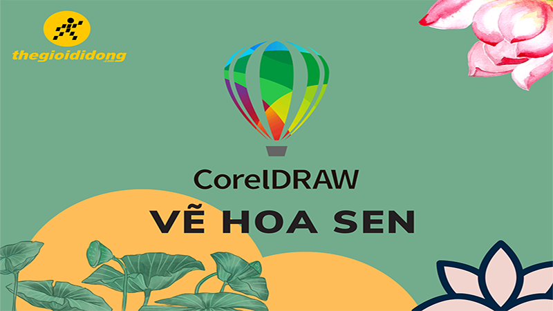 Cách vẽ hoa sen bằng Corel đẹp, ấn tượng