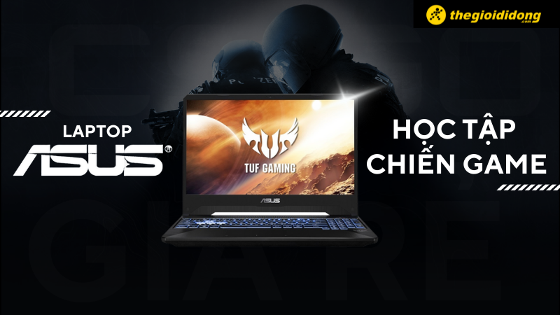 6 laptop Asus rẻ học tập, chiến game cực chất ph&ugrave; hợp cho sinh vi&ecirc;n