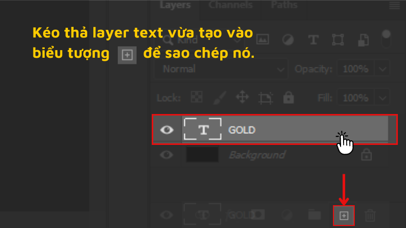 Kéo thả layer text vừa tạo vào nút Create a new layer để sao chép nó