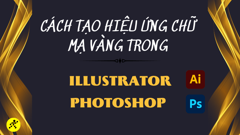 Cách tạo hiệu ứng chữ mạ vàng trong Illustrator, Photoshop