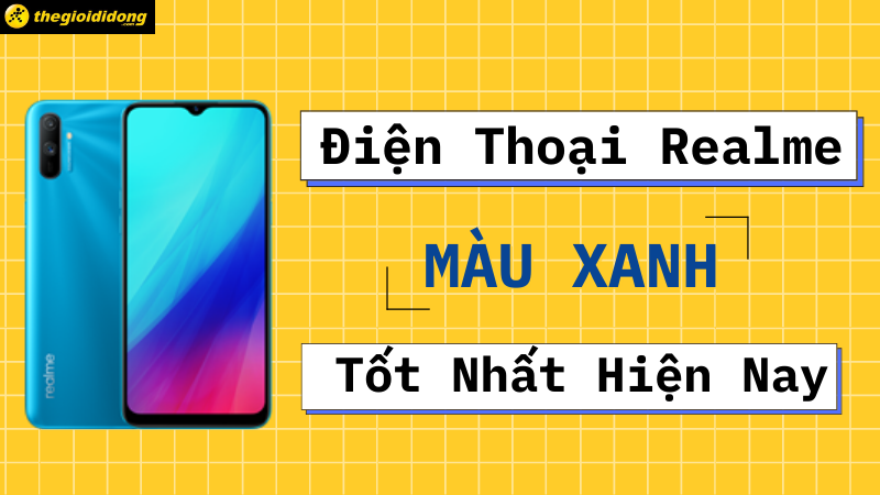 Tổng hợp 5 điện thoại Realme m&agrave;u xanh tốt nhất hiện nay