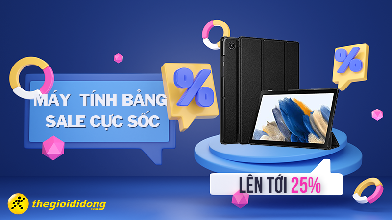 Deal sốc bất ngờ, máy tính bảng sale đến 25%
