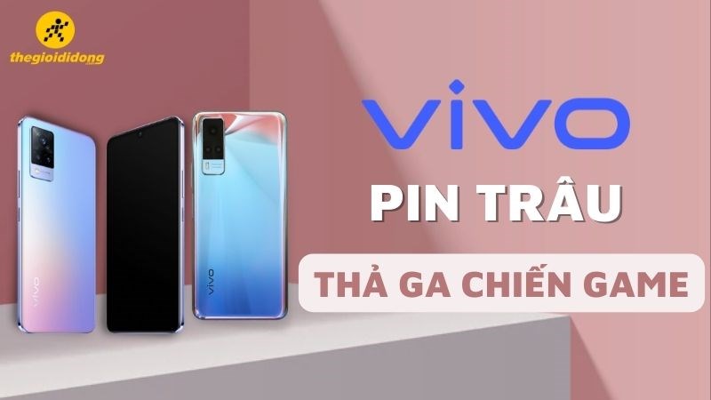 5 điện thoại Vivo pin trâu cực khủng, thả ga chiến game