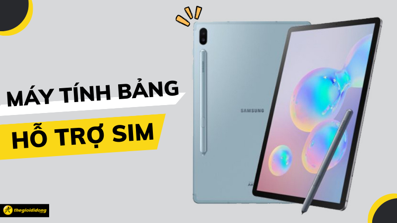 Top m&aacute;y t&iacute;nh bảng c&oacute; sim, nghe gọi tốt nhất hiện nay