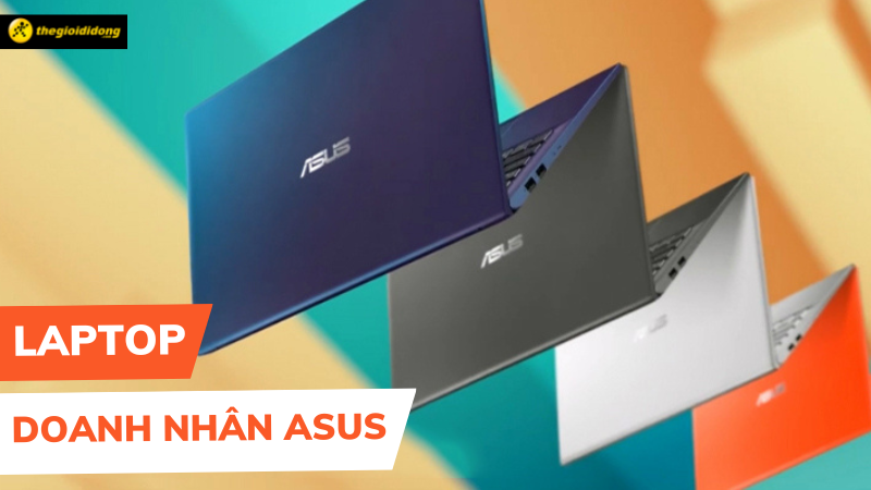 Top 10 laptop doanh nhân Asus cao cấp thời thượng nhất