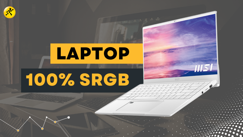 Top 10 laptop có màn hình 100% sRGB hình ảnh sắc nét, sống động Top 10 laptop có màn hình 100% sRGB hình ảnh sắc nét, sống động