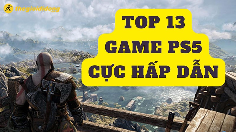 Top 13 game PS5 cực hấp dẫn mà bạn không thể bỏ qua trong năm 2022
