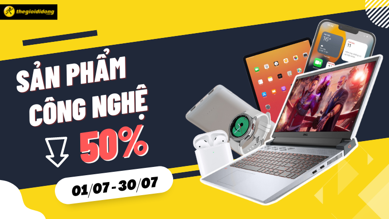 Ch&agrave;o h&egrave; cực chất - Đ&oacute;n ng&agrave;n ưu đ&atilde;i: Giảm ngay đến 50% h&agrave;ng loạt sản phẩm c&ocirc;ng nghệ