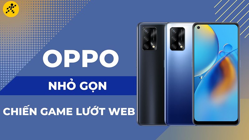 Tổng hợp 7 điện thoại OPPO nhỏ gọn thoải m&aacute;i chiến game lướt web