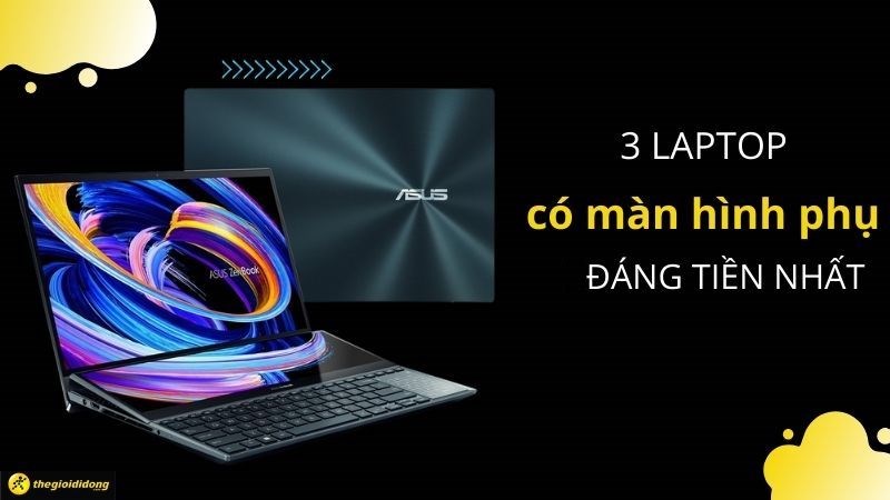 3 laptop c&oacute; m&agrave;n h&igrave;nh phụ cao cấp