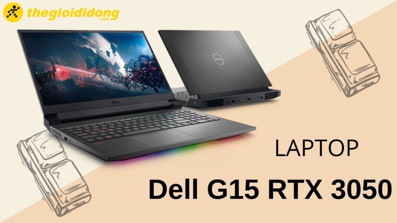 Top 5 laptop Dell G15 sở hữu RTX 3050 xịn x&ograve;, hiệu năng đỉnh nhất 2022
