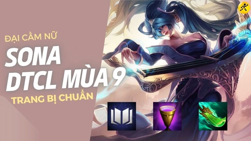 C&ugrave;ng kh&aacute;m ph&aacute; ngay sức mạnh của vị tướng Sona qua b&agrave;i viết n&agrave;y nh&eacute;