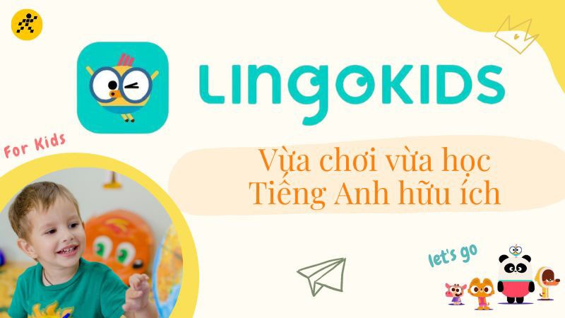 Lingokids: Ứng dụng giúp bé vừa chơi vừa học Tiếng Anh hữu ích Lingokids: Ứng dụng giúp bé vừa chơi vừa học Tiếng Anh hữu ích