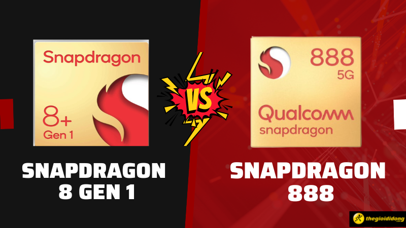 So sánh Snapdragon 8 Gen 1 và Snapdragon 888, ai sẽ vô địch?