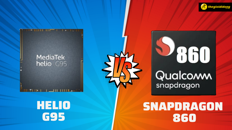 So sánh Helio G95 và Snapdragon 860, ứng cử viên nào đắt giá? So sánh Helio G95 và Snapdragon 860, ứng cử viên nào đắt giá?
