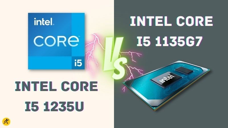 So s&aacute;nh Core i5 1235U vs Core i5 1135G7 - cuộc chiến nh&agrave; Intel
