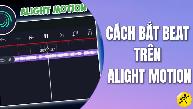 Cách bắt beat trên Alight Motion cực dễ chỉ với vài thao tác