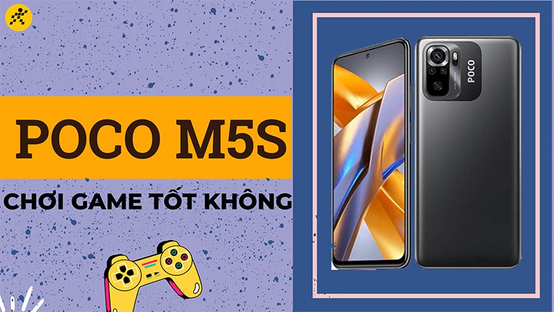 POCO M5s chơi game tốt kh&ocirc;ng? Chiến game ổn khi chơi ở mức độ vừa phải