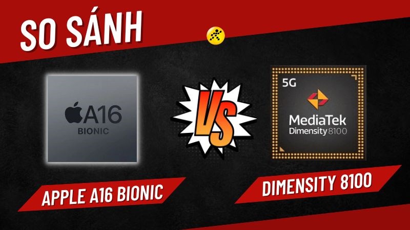 So s&aacute;nh Apple A16 Bionic v&agrave; Dimensity 8100, ứng cử vi&ecirc;n n&agrave;o đắt gi&aacute;?