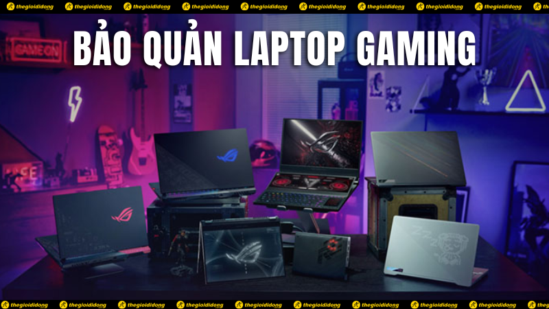 Liệu laptop gaming c&oacute; bền kh&ocirc;ng? C&aacute;ch bảo quản laptop để d&ugrave;ng l&acirc;u nhất