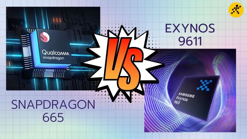 Exynos 9611 và Snapdragon 665 Exynos 9611 và Snapdragon 665